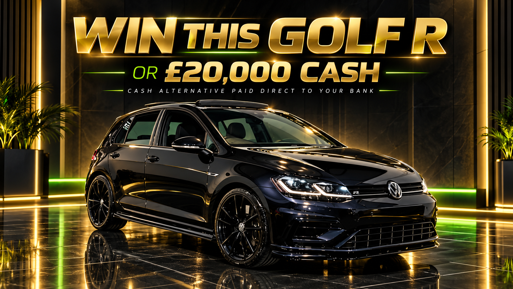 Your Choice — Golf R or £20,000 Cash